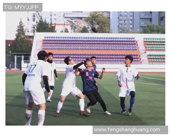 全运会足球决赛精彩回顾：激情对决与青春风采的完美交融